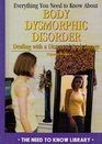 Everything You Need to Know About Body Dysmorphic Disorder Dealing With a Distorted Body Image