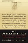 The Deserter's Tale The Story of an Ordinary Soldier Who Walked Away from the War in Iraq