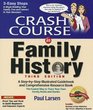 Crash Course in Family History An Easy Stepbystep Illustrated Guidebook and Comprehensive Resource Book