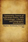 Systematic Census of Australian Plants with Chronologic Literary and Geographic Annotations