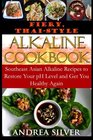 Fiery ThaiStyle Alkaline Recipes Southeast Asian Alkaline Recipes to Restore Your pH Level and Get You Healthy Again
