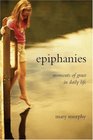 Epiphanies Moments of Grace in Daily Life