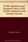 GCSE Questions and Answers French 2000