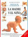 Manual de cuidados de la madre y el nino/The complete book of mother and baby care