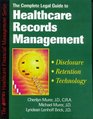 The Complete Legal Guide to Healthcare Records Management