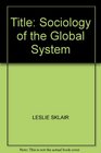 Sociology of the Global System