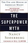 The Superpower Myth The Use and Misuse of American Might