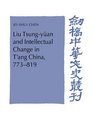 Liu Tsungyan and Intellectual Change in T'ang China 773819