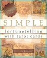 Simple Fortunetelling with Tarot Cards Corrine Kenner's Complete Guide
