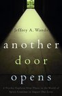 Another Door Opens: A Psychic Explains How Those in the World of Spirit Continue to Impact Our Lives