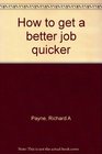 How to get a better job quicker