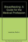 Breastfeeding A Guide for the Medical Profession