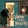 A Vampire Is Coming to Dinner 10 Rules to Follow