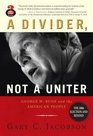 A Divider Not a Uniter George W Bush and the American People The 2006 Election and Beyond