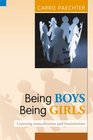 Being Boys Being Girls Learning masculinities and femininities
