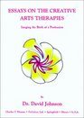 Essays on the Creative Arts Therapies Imaging the Birth  of a Profession