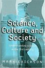 Science Culture and Society Understanding Science in the 21st Century