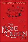 The Bone Queen Pellinor Cadvan's Story