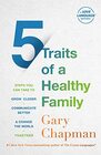 5 Traits of a Healthy Family Steps You Can Take to Grow Closer Communicate Better and Change the World Together