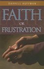 Faith or Frustrations