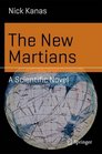 The New Martians A Scientific Novel