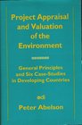 Project Appraisal and Valuation of the Environment General Principles and Six CaseStudies in Developing Countries