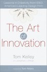The Art of Innovation  Lessons in Creativity from IDEO America's Leading Design Firm