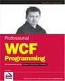 Professional WCF Programming NET Development with the Windows Communication Foundation