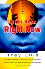 RIGHT HERE RIGHT NOW A Novel