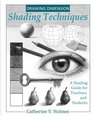 Drawing Dimension - Shading Techniques: A Shading Guide for Teachers and Students (How to Draw Cool Stuff)