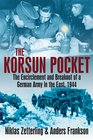 KORSUN POCKET The Encirclement and Breakout of a German Army in the East 1944