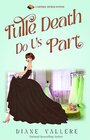 Tulle Death Do Us Part A Material Witness Mystery
