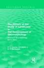 The History of the Study of Landforms Volume 1  Geomorphology Before Davis  or the Development of Geomorphology