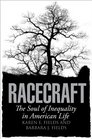 Racecraft: The Soul of Inequality in American Life