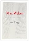 Max Weber  An Intellectual Biography