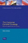 CustomerCentered Strategy Thinking Strategically About Your Customers