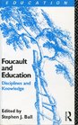 Foucault and Education  Disciplines and Knowledge