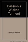 Passion's Wicked Torment