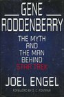 Gene Roddenberry The Myth and the Man Behind Star Trek