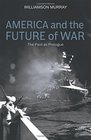 America and the Future of War The Past as Prologue