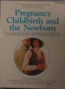 Pregnancy Childbirth and the Newborn A Complete Guide for Expectant Parents