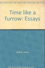 Time like a furrow Essays