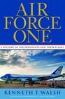 Air Force One  A History of the Presidents and Their Planes