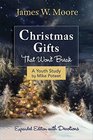 Christmas Gifts That Won't Break Youth Study Expanded Edition With Devotions