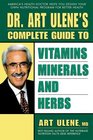 Dr Art Ulene's Complete Guide to Vitamins Minerals and Herbs