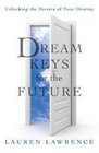 Dream Keys for the Future Unlocking the Secrets of Your Destiny