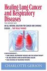 Healing Lung Cancer and Respiratory Diseases The Gerson Way