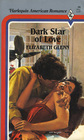 Dark Star of Love (Harlequin American Romance, No 14)