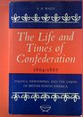 Life and Times of Confederation 18641867  Politics Newspapers and the Union of British North America