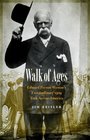 Walk of Ages Edward Payson Weston's Extraordinary 1909 Trek Across America